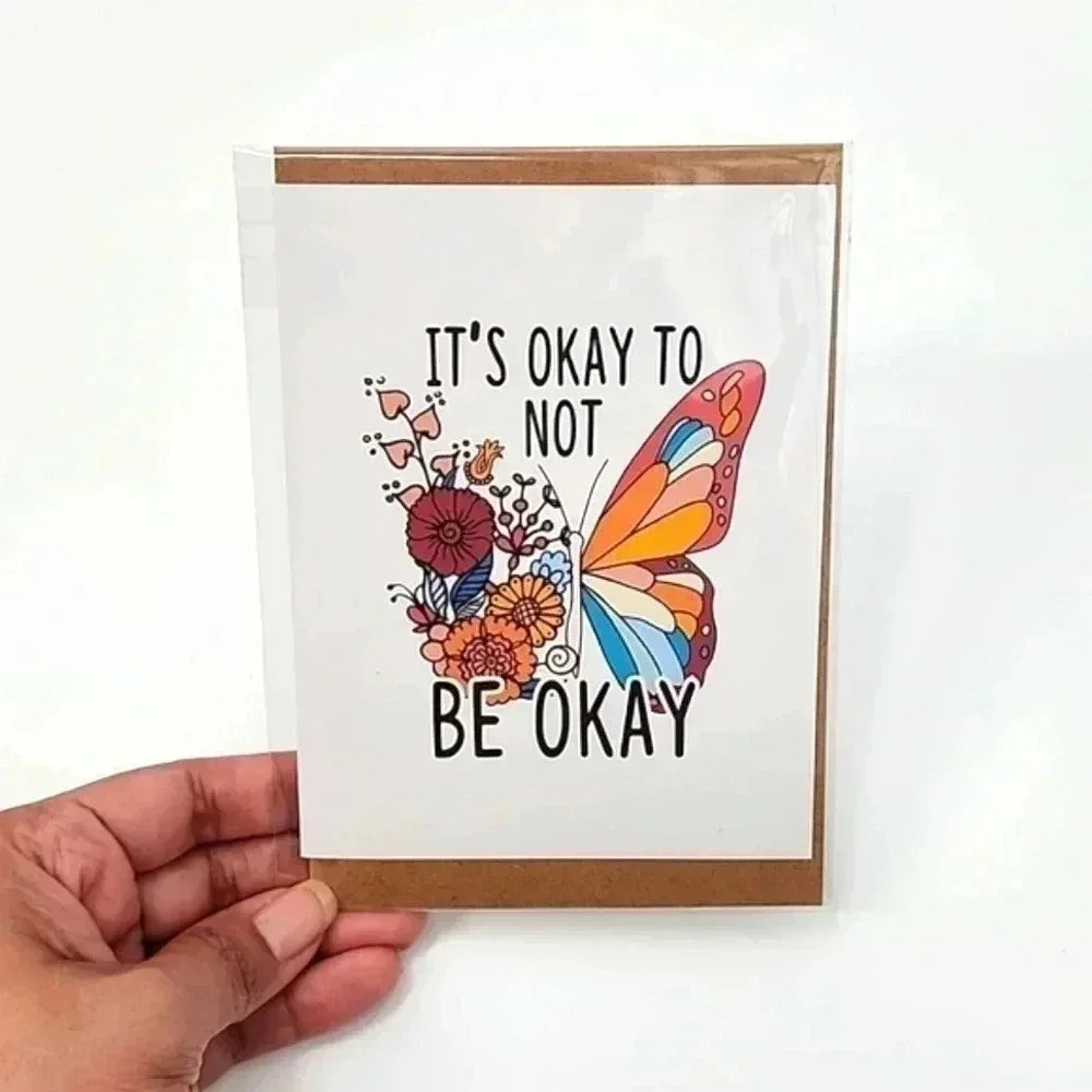 It's Okay to Not Be Okay Handmade Blank Greeting Card‎ 4x6